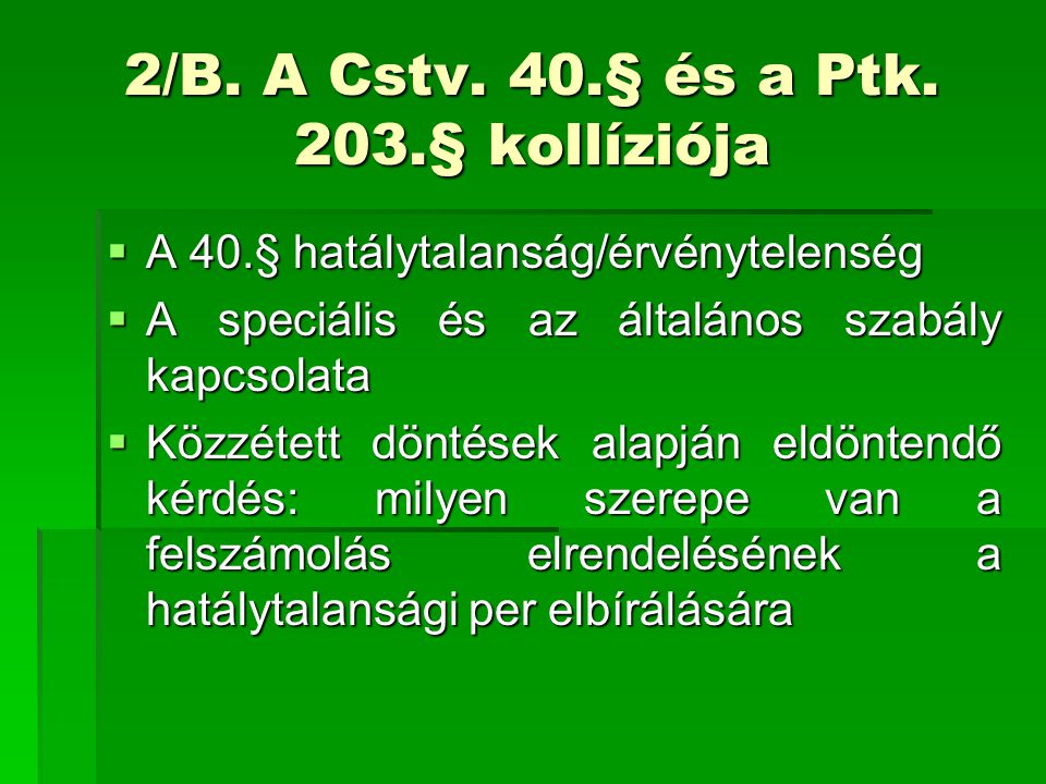2/B. A Cstv. 40.§ és a Ptk. 203.§ kollíziója