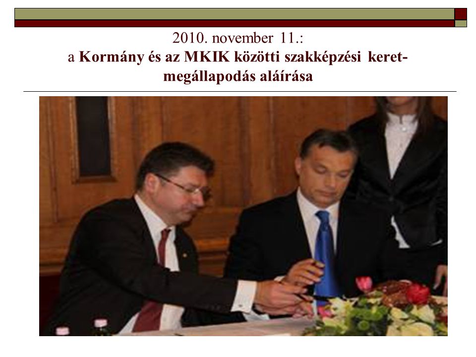 2010. november 11.: a Kormány és az MKIK közötti szakképzési keret-megállapodás aláírása