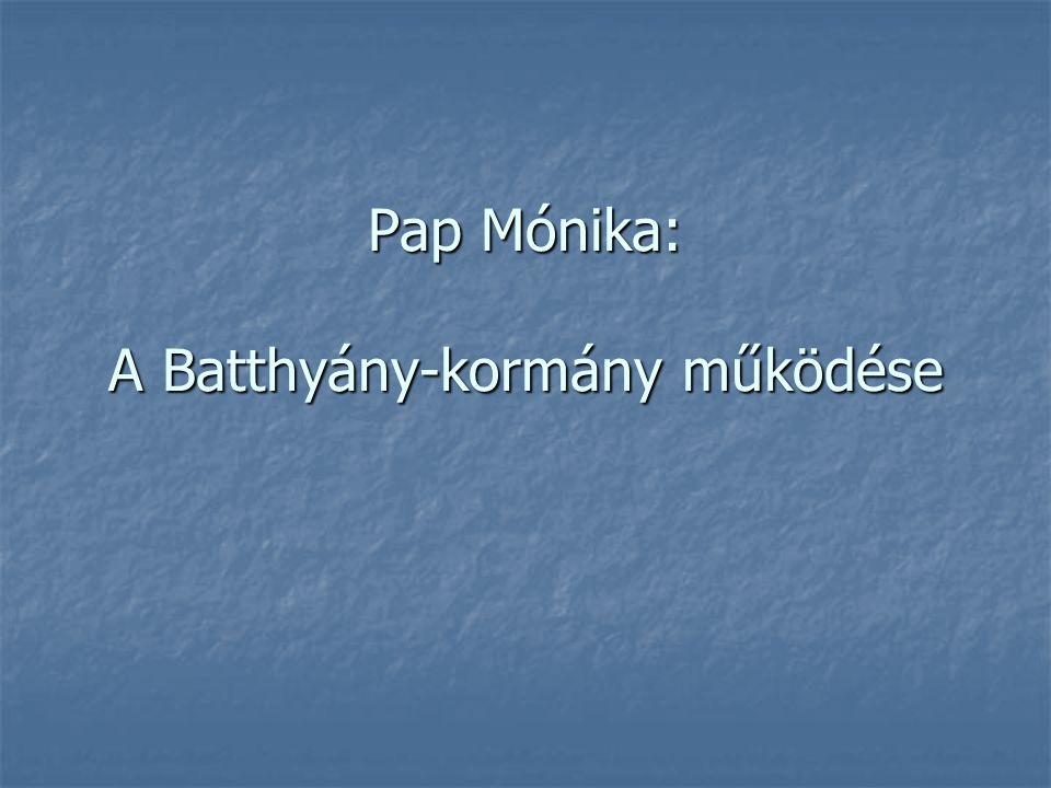 Pap Mónika: A Batthyány-kormány működése