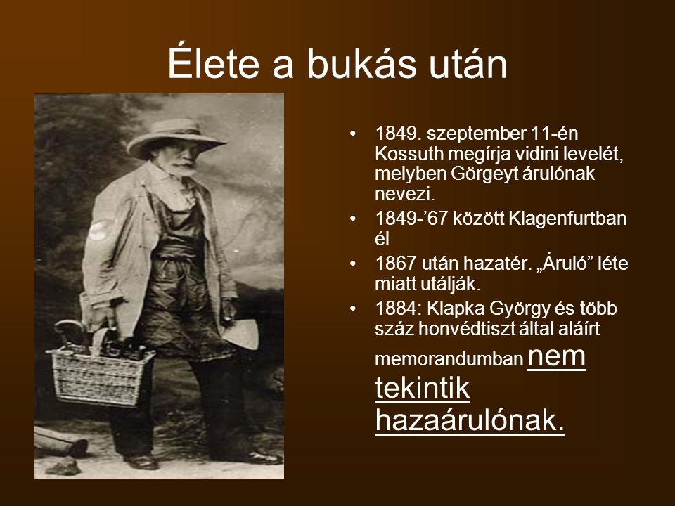 Élete a bukás után szeptember 11-én Kossuth megírja vidini levelét, melyben Görgeyt árulónak nevezi.