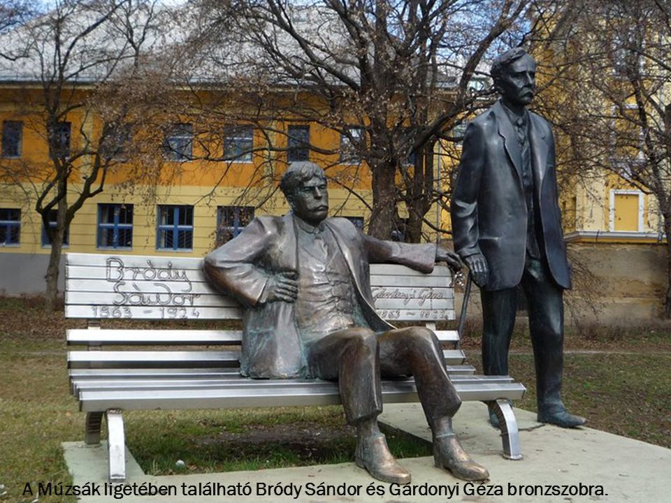 A Múzsák ligetében található Bródy Sándor és Gárdonyi Géza bronzszobra.