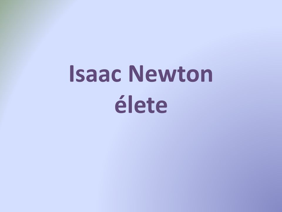 Isaac Newton élete