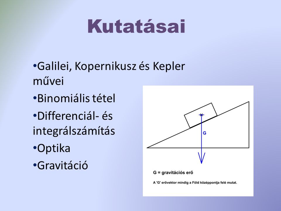 Kutatásai Galilei, Kopernikusz és Kepler művei Binomiális tétel