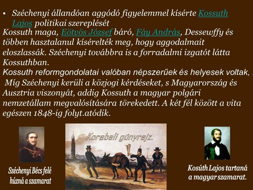 Kossuth reformgondolatai valóban népszerűek és helyesek voltak, .