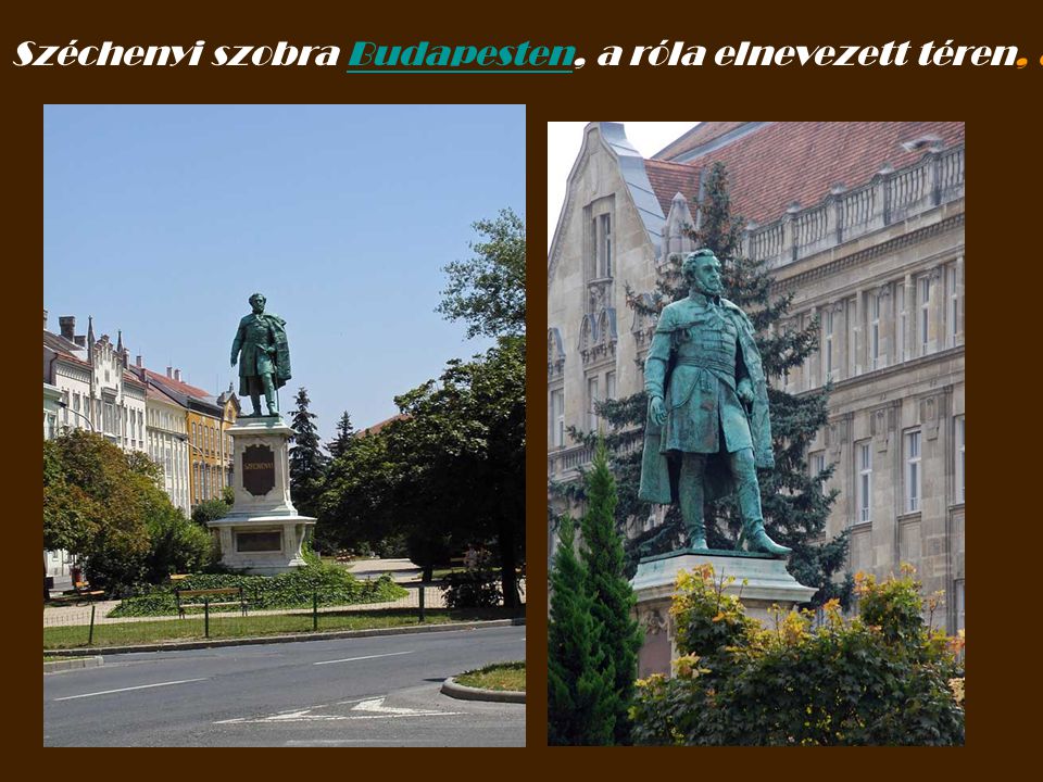 Széchenyi szobra Budapesten, a róla elnevezett téren, az MTA palotája előtt…..