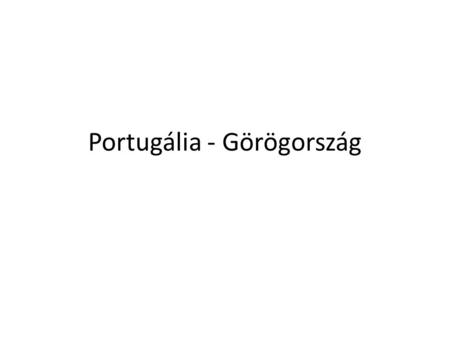 Portugália - Görögország