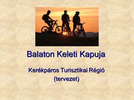 Balaton Keleti Kapuja Kerékpáros Turisztikai Régió (tervezet)