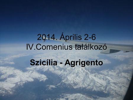 2014. Április 2-6 IV.Comenius találkozó Szicília - Agrigento.