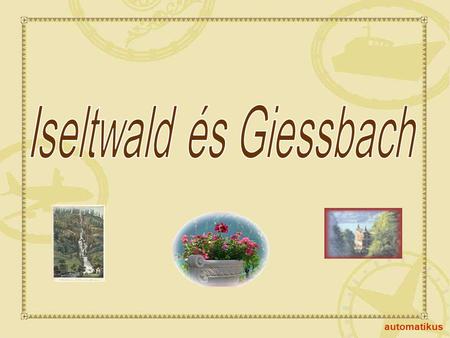 automatikus Iseltwald és Giessbach Svájcban, a Berni Kantonban, a Brienzi tó partján található festői szépségű települések.