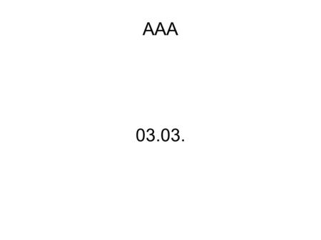 AAA 03.03.. AAA Ki, mikor, mivel, hogyan? Mit csinált, mit csinálhat, (mit fog csinálni)? Ki mihez hogyan férhet hozzá? Authentication Authorization Accounting/Audit.