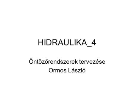 HIDRAULIKA_4 Öntözőrendszerek tervezése Ormos László.