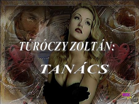 TÚRÓCZY ZOLTÁN: TANÁCS.