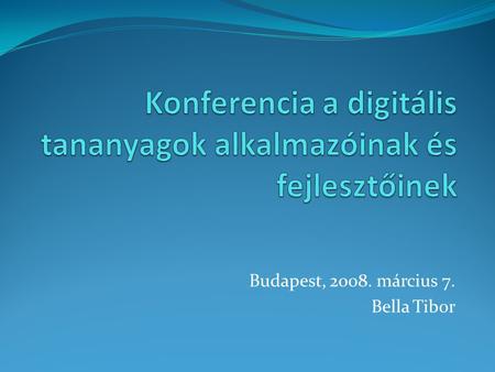 Konferencia a digitális tananyagok alkalmazóinak és fejlesztőinek