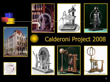 1 Calderoni Project 2008. 2 DIGITÁLIS TUDÁSTÁRAK ÉPÜLÉSE A Calderoni Project Zárókonferenciája Budapest, 2008. március 27. A CALDERONI PROGRAM EREDMÉNYEK.