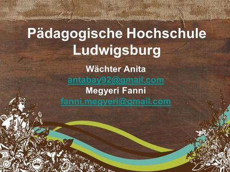 Pädagogische Hochschule Ludwigsburg Wächter Anita Megyeri Fanni