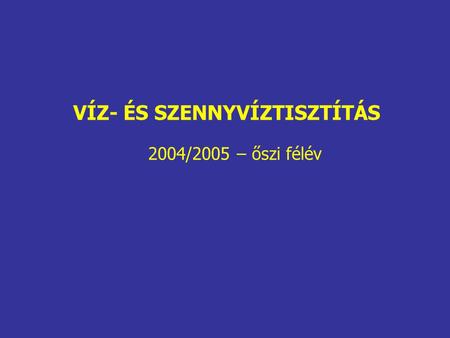 VÍZ- ÉS SZENNYVÍZTISZTÍTÁS