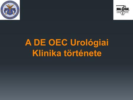 A DE OEC Urológiai Klinika története