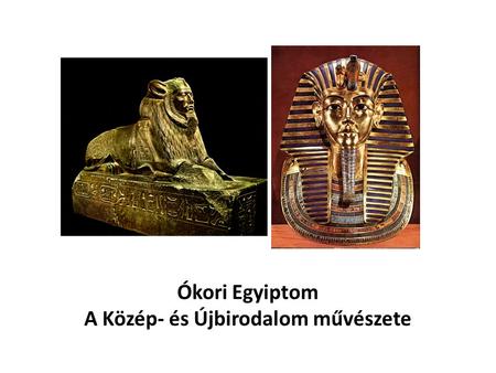 Ókori Egyiptom A Közép- és Újbirodalom művészete