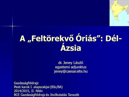 A „Feltörekvő Óriás”: Dél-Ázsia