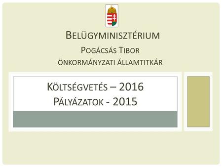 Költségvetés – 2016 Pályázatok