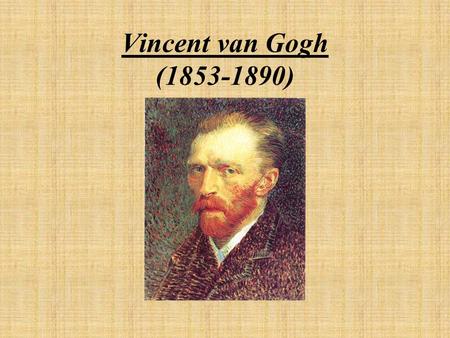 Vincent van Gogh (1853-1890).