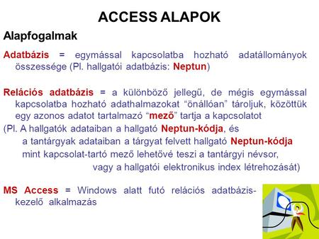 ACCESS ALAPOK Alapfogalmak