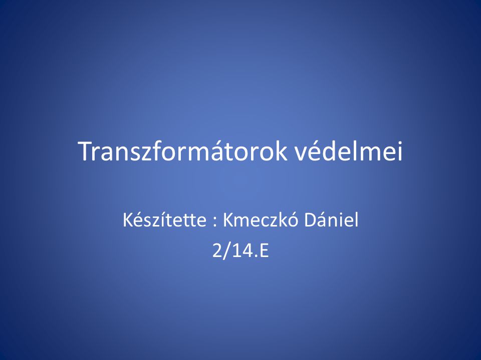 Transzformatorok Vedelmei Ppt Letolteni