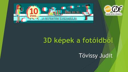 3D képek a fotóidból Tövissy Judit.