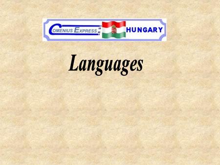 The official language of our country is Hungarian.