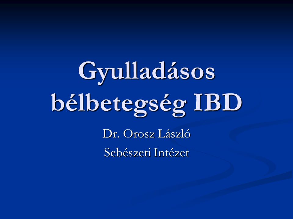 Bélbetegségek ppt. Gyulladásos bélbetegség IBD Bélbetegségek ppt