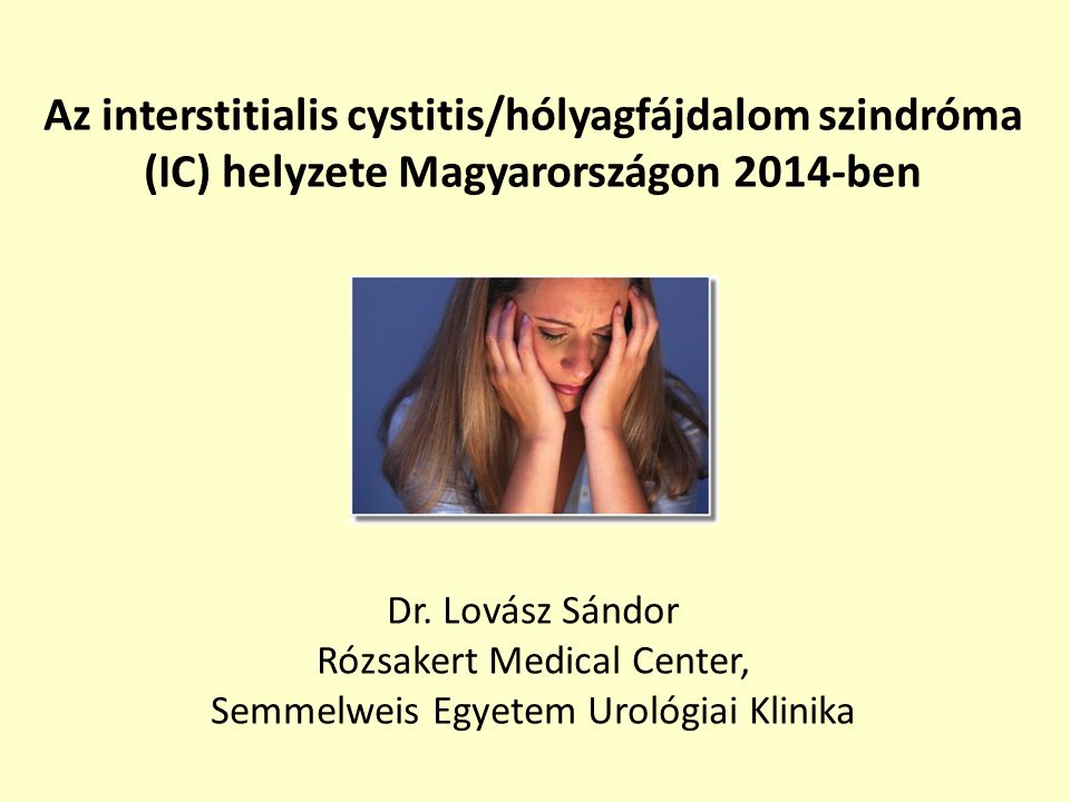 Hólyagfájdalom szindróma, interstitialis cystitis - Dr. Binó Brúnó