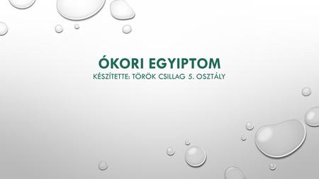 ÓKORI EGYIPTOM KÉSZÍTETTE: TÖRÖK CSILLAG 5. OSZTÁLY.