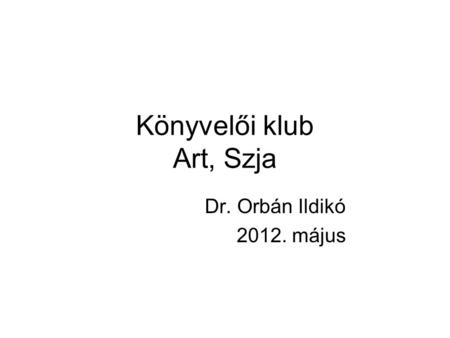Könyvelői klub Art, Szja Dr. Orbán Ildikó 2012. május.