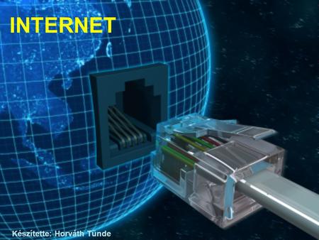 INTERNET Készítette: Horváth Tünde AZ INTERNET GAN (Global Area Network) Működésének alapja: adatok áramlásának biztosítása fájlok továbbítása Számítógépes.