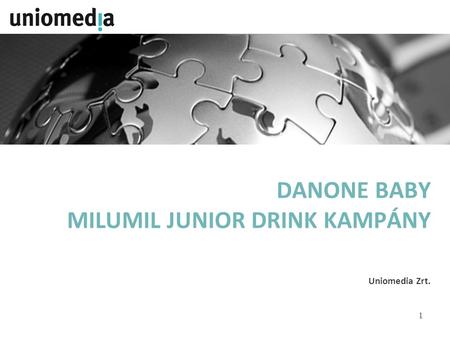 DANONE BABY MILUMIL JUNIOR DRINK KAMPÁNY Uniomedia Zrt. 1.