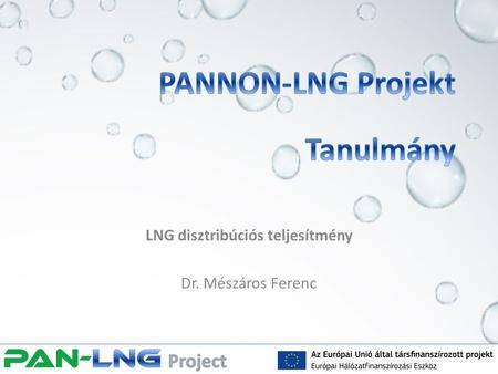 LNG disztribúciós teljesítmény Dr. Mészáros Ferenc.