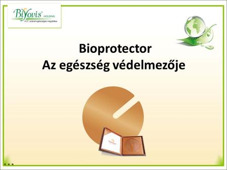 … Bioprotector Az egészség védelmezője. Ma már tudományosan bizonyított tény, hogy a Bioprotector hatásosan semlegesíti a mágneses tér deformitásait és.