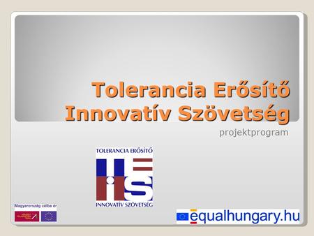 Tolerancia Erősítő Innovatív Szövetség projektprogram.