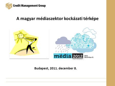 A magyar médiaszektor kockázati térképe Budapest, 2011. december 8.