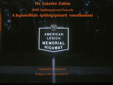 Dr. Szánthó Zoltán BME Épületgépészeti Tanszék A legionellózis épületgépészeti vonatkozásai Legionella Szimpózium Budapest 2004. november 25.