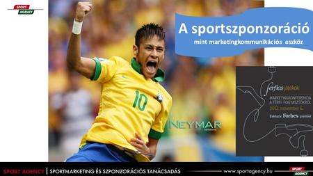 Mint marketingkommunikációs eszköz A sportszponzoráció mint marketingkommunikációs eszköz.