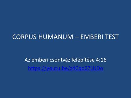 CORPUS HUMANUM – EMBERI TEST