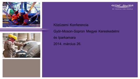 CONFIDENTIAL Közüzemi Konferencia Győr-Moson-Sopron Megyei Kereskedelmi és Iparkamara március 26.