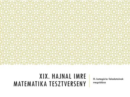 XIX. Hajnal Imre Matematika Tesztverseny