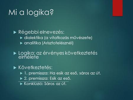 Mi a logika? Régebbi elnevezés: