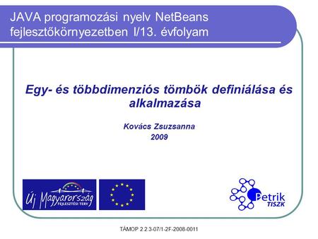 JAVA programozási nyelv NetBeans fejlesztőkörnyezetben I/13. évfolyam
