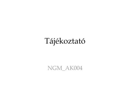 Tájékoztató NGM_AK004.