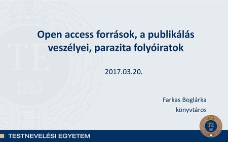 Open access források, a publikálás veszélyei, parazita folyóiratok