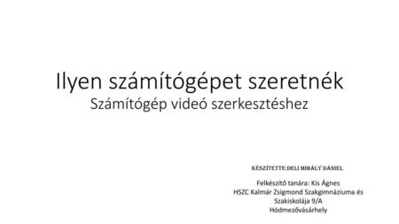 Ilyen számítógépet szeretnék Számítógép videó szerkesztéshez