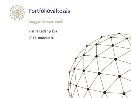 Portfólióváltozás Magyar Nemzeti Bank Kissné Ladányi Éva